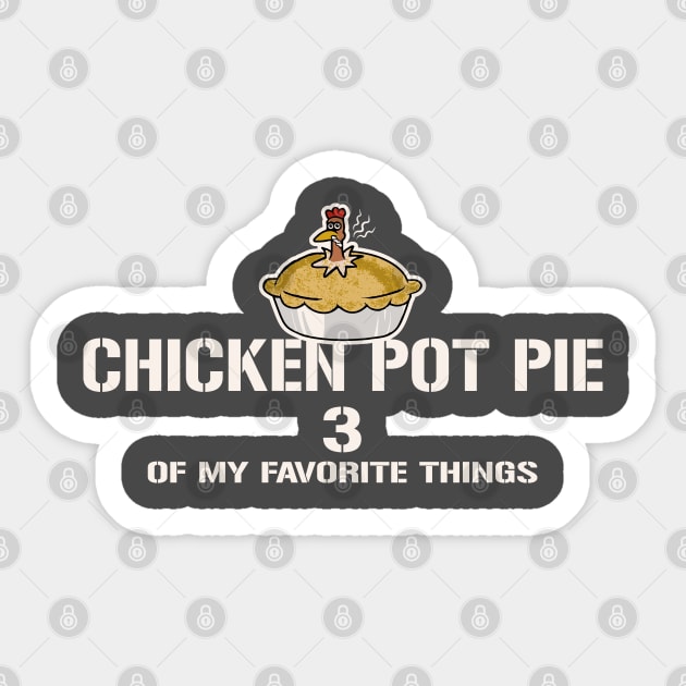 Chicken Pot Pie 3 of My Favorite Things Sticker by Alema Art